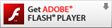 Get Adobe FLASH PLAYER